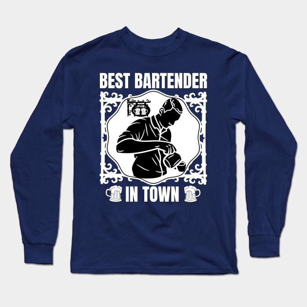 Best Bartender In Town Long Sleeve T-Shirt by FullOnNostalgia